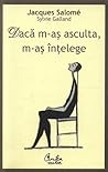 Dacă m-aș asculta...