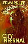 City Infernal by Edward Lee