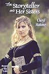 The Storyteller and Her Sisters by Cheryl  Mahoney