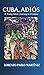 CUBA ADIOS: A Young Man's J...