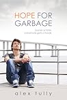 Hope for Garbage by Alex Tully