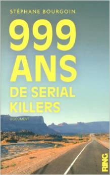 999 ans de serial killers