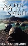 The Sacred Depths of Nature by Ursula Goodenough
