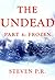 The Undead - Part 4: Frozen
