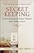 Secret Keeping: Overcoming Hidden Habits and Addictions
