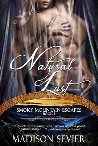 Natural Lust (Smoky Mountain Escapes #1)
