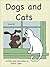 Dogs and Cats