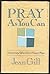 Pray as you can: Discovering your own prayer ways