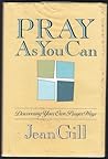 Pray as you can: Discovering your own prayer ways