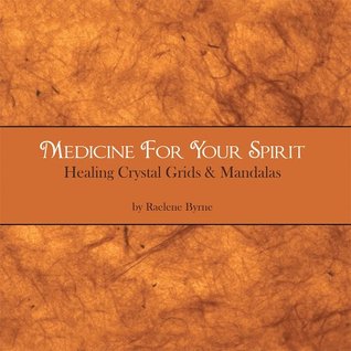 Medicine for your Spirit, Crystal Grids and Mandalas (Kindle Edition)