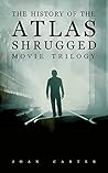 The History of the Atlas Shrugged Movie Trilogy