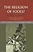 The Religion of Fools? by S.A.   Smith
