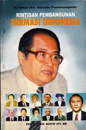 Rintisan Pembangunan Farmasi Indonesia: 70 Tahun Drs. Sunarto Prawirosujanto