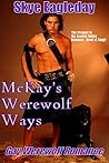 McKay's Werewolf Ways by Skye Eagleday