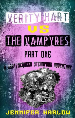 Verity Hart Vs The Vampyres: Part One (A Hart/McQueen Steampunk Adventure Book 1)