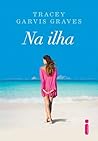 Na ilha by Tracey Garvis Graves