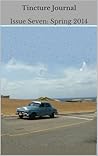 Tincture Journal, Issue Seven, Spring 2014