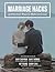 Marriage Hacks: 25 Practica...