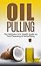 Oil Pulling: The Ultimate O...