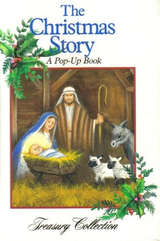 THE CHRISTMAS STORY, A Pop-up Book : Treasury Collection