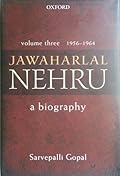 Jawaharlal Nehru: A Biography, Volume 3: 1956-1964