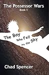 The Boy Who Fell into the Sky (The Possessor Wars, #1)