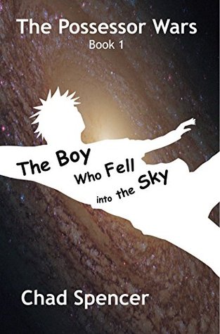 The Boy Who Fell into the Sky (The Possessor Wars, #1)
