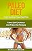 Paleo Diet: The Essential Paleo Diet Plan: Paleo Diet Cookbook And Paleo Diet Recipes To Lose 7 Pounds a Week, Remove Cellulite, Transform Your Body And ... Diet Cookbook, Paleo Diet Kindle Books)