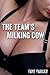 The Team's Milking Cow