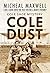Cole Dust by Micheal Maxwell