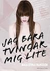 Jag bara tvingar mig lite by Maja-Stina Fransson