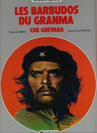 Les Barbudos du Granma - Che Guevara