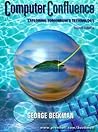 Computer Confluence: Exploring Tomorrow's Technology (4th Edition)