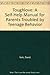 Toughlove: A Self-Help Manual for Parents Troubled by Teenage Behavior