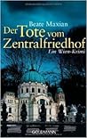 Der Tote vom Zentralfriedhof by Beate Maxian