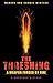 THE THRESHING: A Weapon Forged By Fire