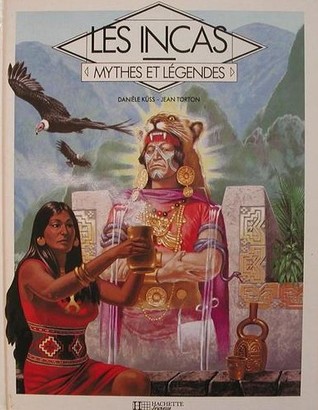 Les Incas, mythes et légendes