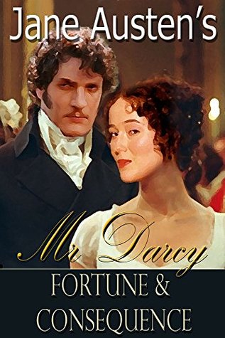 Jane Austen's Mr. Darcy: Fortune and Consequence (The Adventures of Mr. Darcy #5)