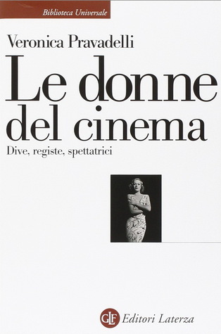 Le donne del cinema. Dive, registe, spettatrici (Paperback)