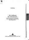 "Die Auflösung der Disharmonien": Zur Vermittlung von Gesellschaft, Natur und Ästhetik in den Schriften Karl Philipp Moritz' "Die Auflösung der Disharmonien": Zur Vermittlung von Gesellschaft, Natur und Ästhetik in den Schriften Karl Philipp Moritz'