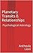 PLANETARY TRANSITS & RELATIONSHIPS: Psychological Astrology