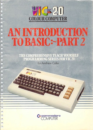 An Introduction to Basic:~Part 2: The Comprehensive Teach Yourself Programming Series for VIC-20