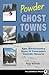 Powder Ghost Towns by Peter Bronski