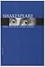Shakespeare. Vita, poetica, opere scelte