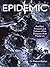 Epidemic - The Past, Presen...