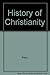 A History of Christianity: The Church from the Reformation to the Present (Readings in the History of the Church, #2)