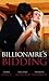 At the Billionaire's Bidding: The Bedroom Surrender / The Greek's Bridal Bargain / The Billionaire Bodyguard