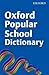 OXFORD POPULAR SCHOOL DICTIONARY