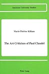 The Art Criticism of Paul Claudel (American University Studies)