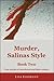 Murder, Salinas Style: Book Two: Book Two